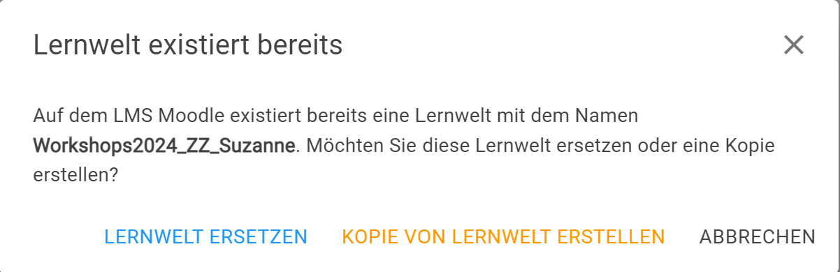 Auswahldialog Lernwelt ersetzen oder als Kopie speichern Auswahldialog Lernwelt ersetzen oder als Kopie speichern